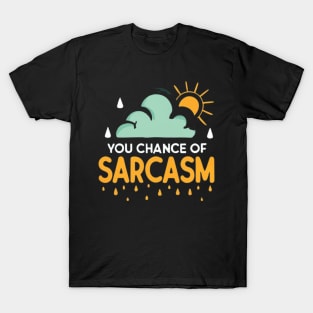 Chance Of Sarcasm Weather T-Shirt